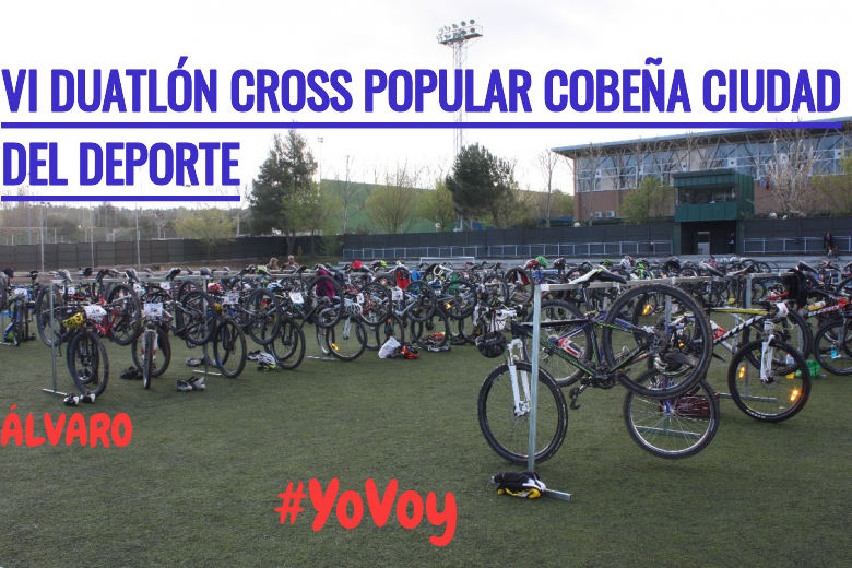 #YoVoy - ÁLVARO (VI DUATLÓN CROSS POPULAR COBEÑA CIUDAD DEL DEPORTE)