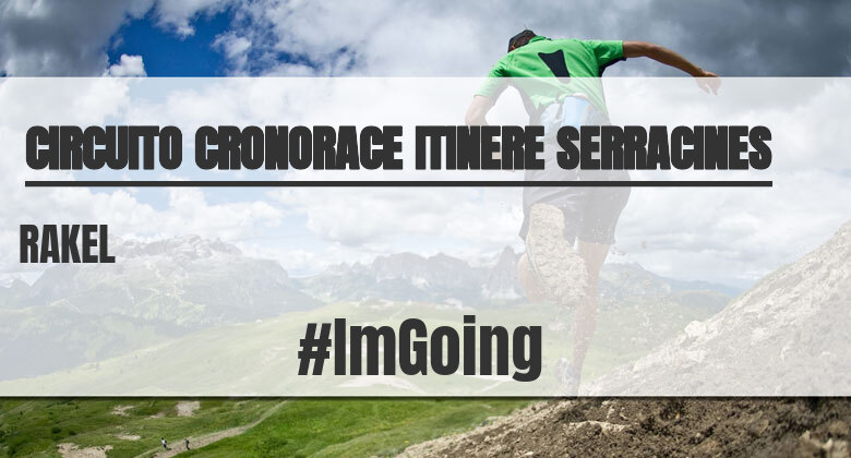 #ImGoing - RAKEL (CIRCUITO CRONORACE ITINERE SERRACINES)