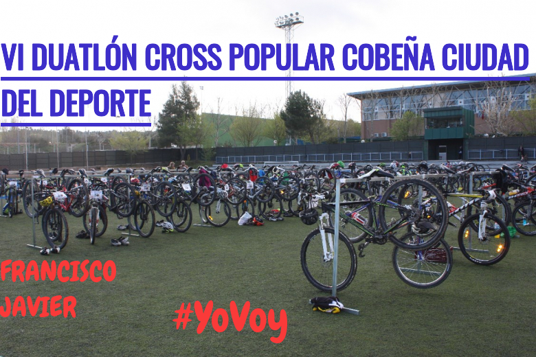 #JeVais - FRANCISCO JAVIER (VI DUATLÓN CROSS POPULAR COBEÑA CIUDAD DEL DEPORTE)