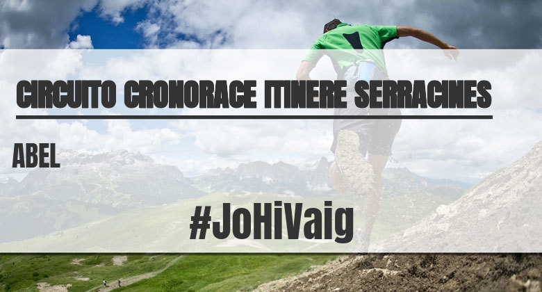 #JeVais - ABEL (CIRCUITO CRONORACE ITINERE SERRACINES)