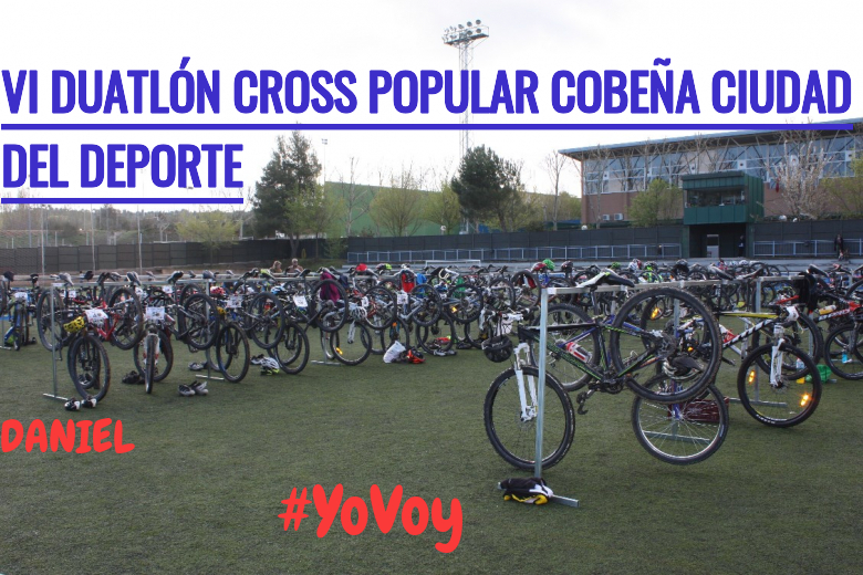#YoVoy - DANIEL (VI DUATLÓN CROSS POPULAR COBEÑA CIUDAD DEL DEPORTE)