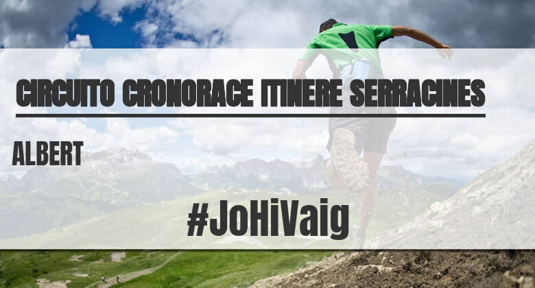 #JoHiVaig - ALBERT (CIRCUITO CRONORACE ITINERE SERRACINES)