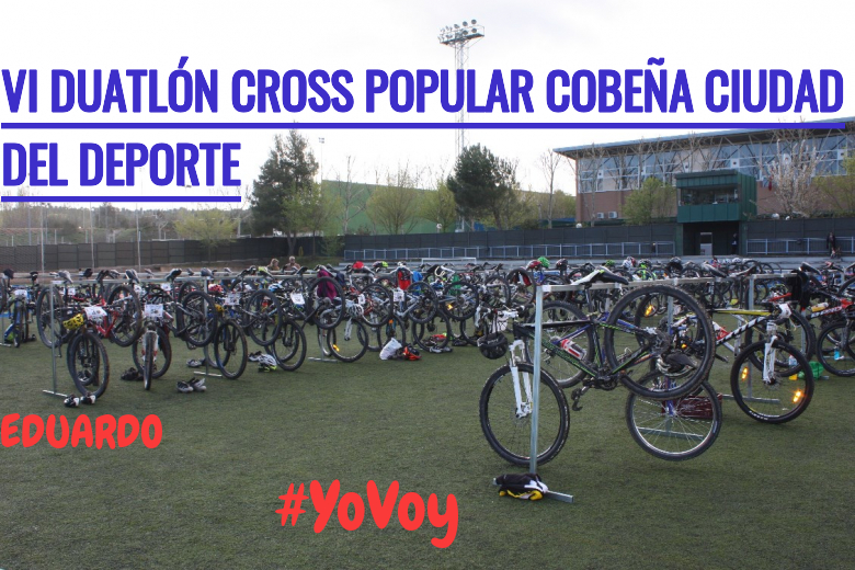 #YoVoy - EDUARDO (VI DUATLÓN CROSS POPULAR COBEÑA CIUDAD DEL DEPORTE)