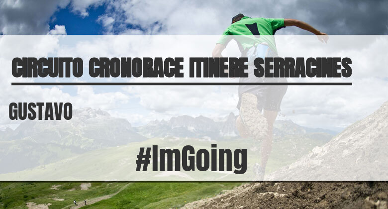 #ImGoing - GUSTAVO (CIRCUITO CRONORACE ITINERE SERRACINES)