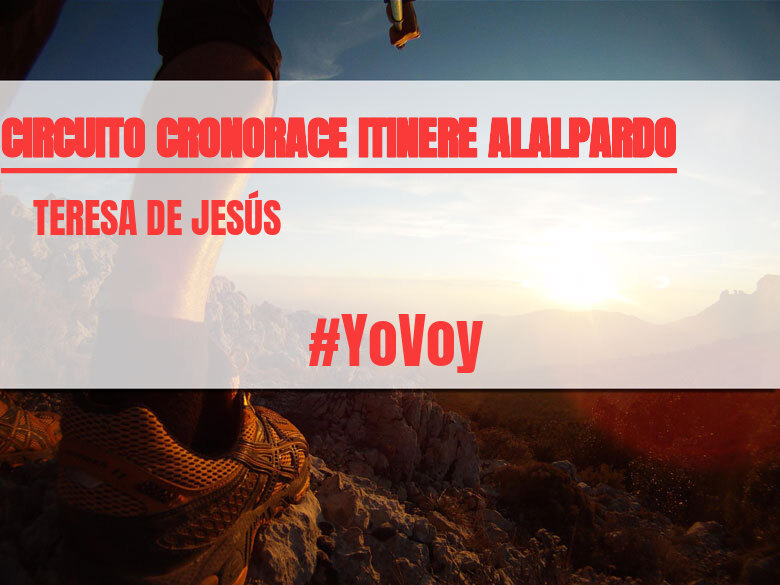 #JoHiVaig - TERESA DE JESÚS (CIRCUITO CRONORACE ITINERE ALALPARDO)