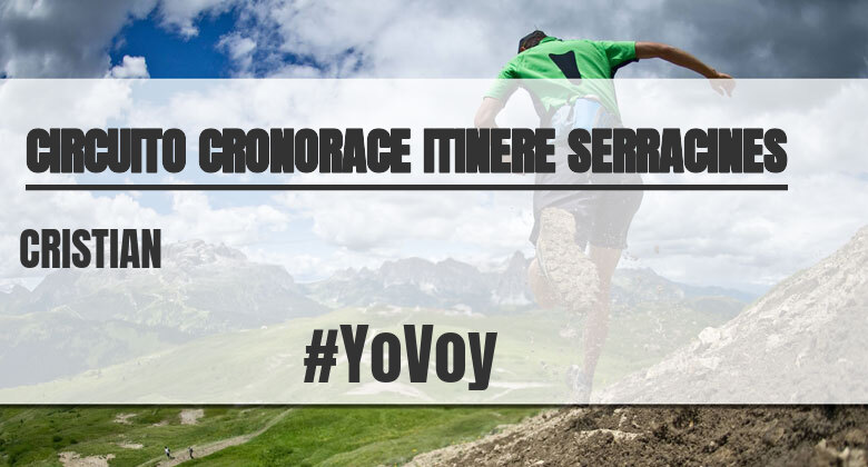 #YoVoy - CRISTIAN (CIRCUITO CRONORACE ITINERE SERRACINES)